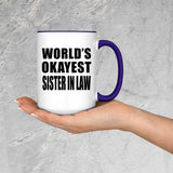 World's Okayest Sister In Law - 15oz Accent Mug Purple