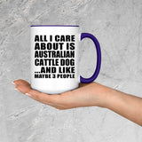 All I Care About Is Australian Cattle Dog - 15oz Accent Mug Purple