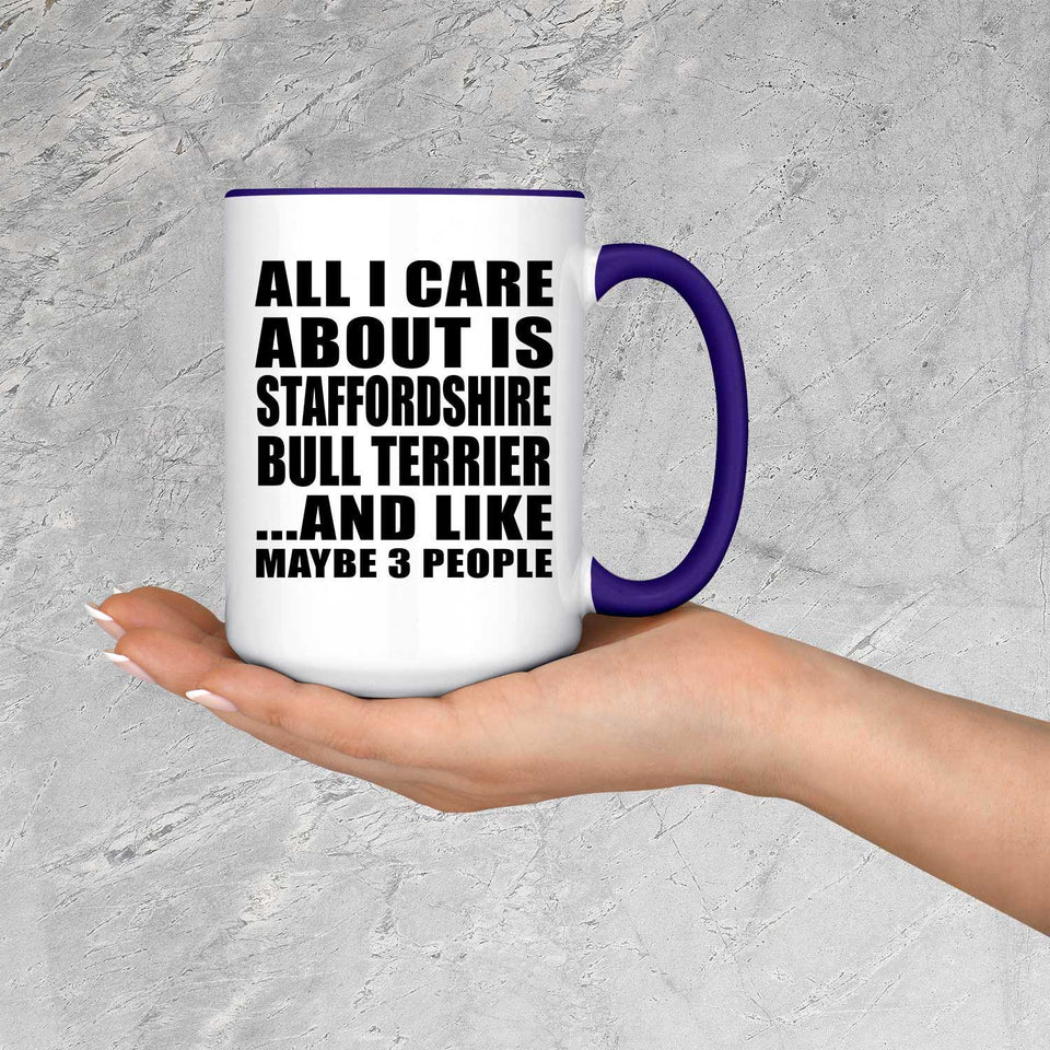 All I Care About Is Staffordshire Bull Terrier - 15oz Accent Mug Purple