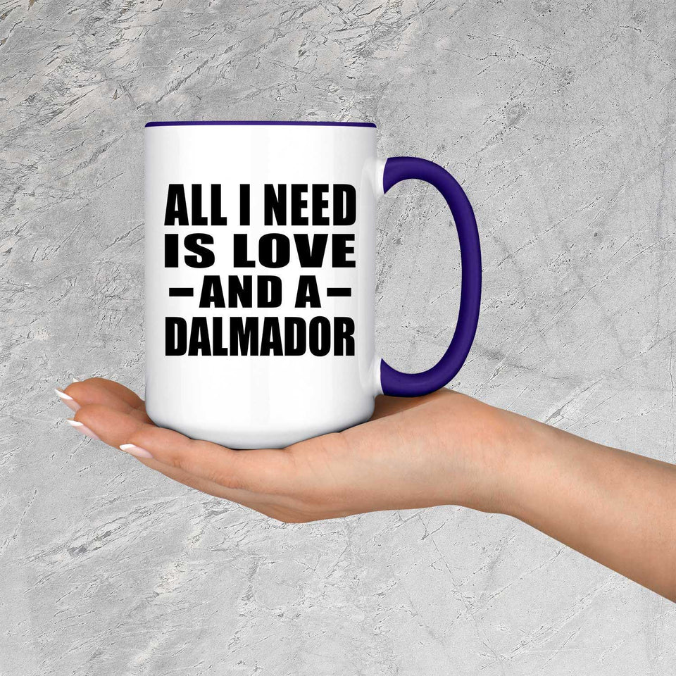 All I Need Is Love And A Dalmador - 15oz Accent Mug Purple