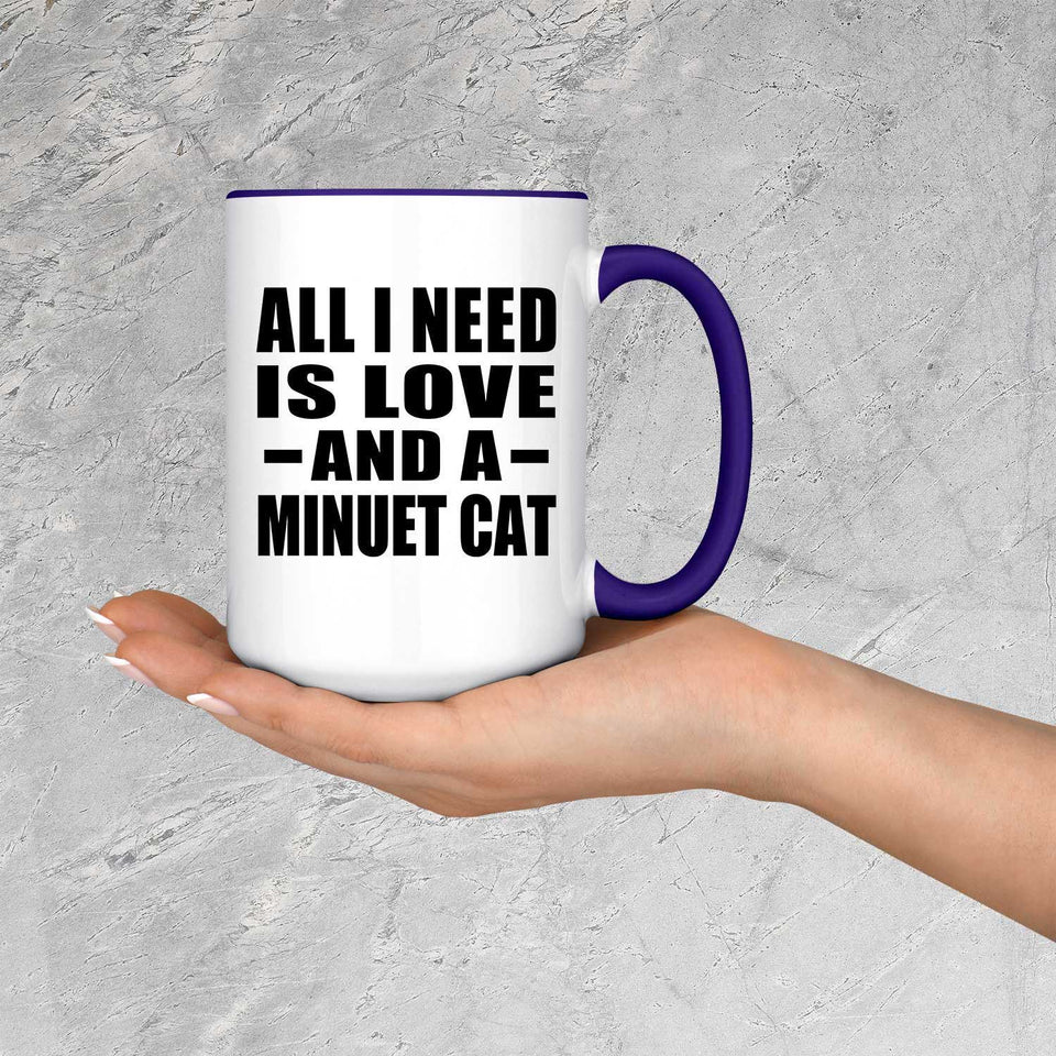 All I Need Is Love And A Minuet Cat - 15oz Accent Mug Purple