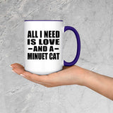 All I Need Is Love And A Minuet Cat - 15oz Accent Mug Purple