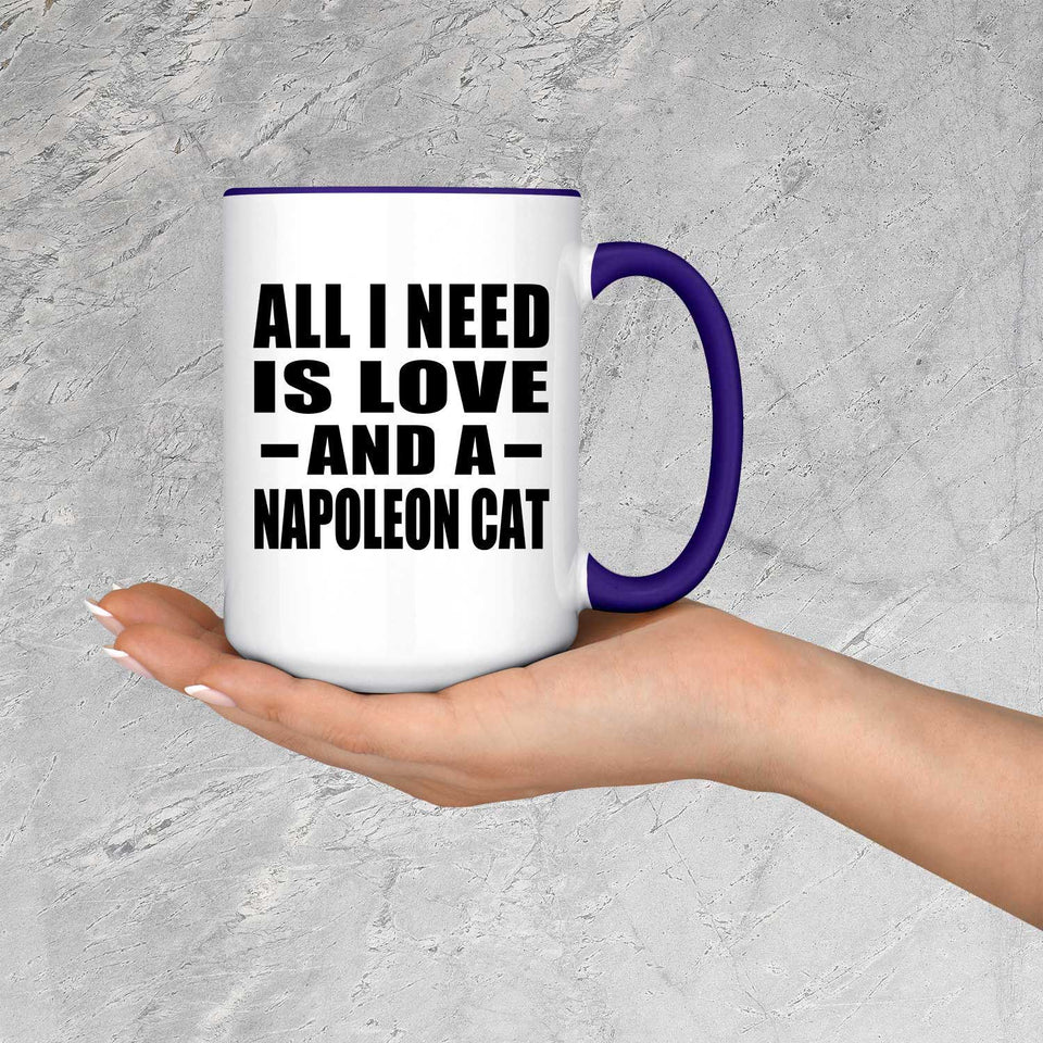 All I Need Is Love And A Napoleon Cat - 15oz Accent Mug Purple