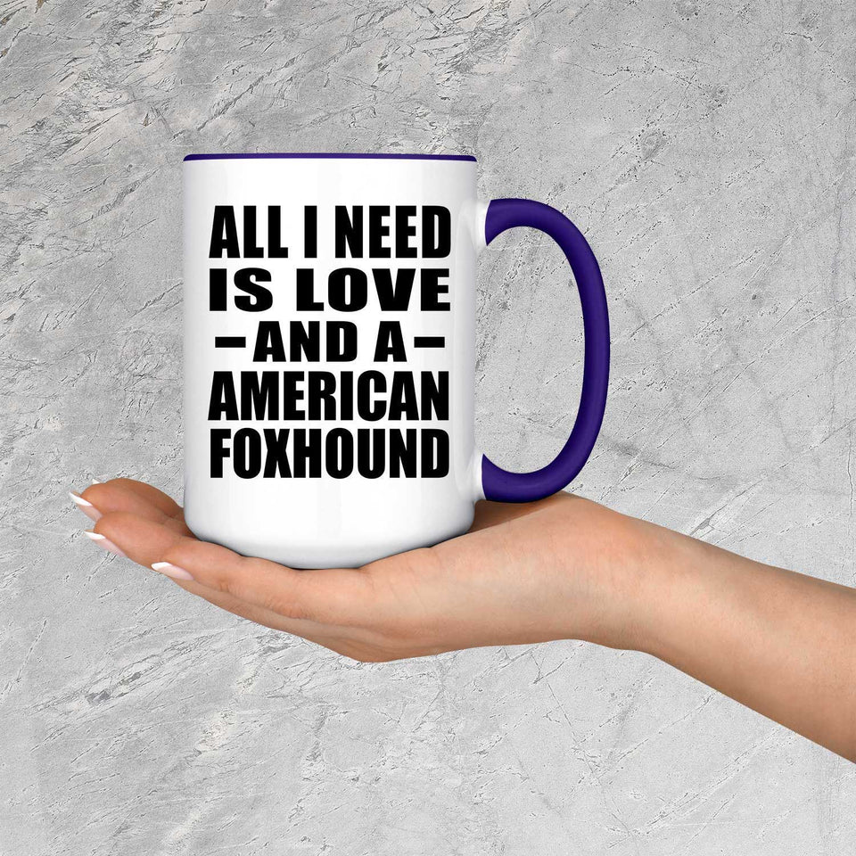 All I Need Is Love And A American Foxhound - 15oz Accent Mug Purple