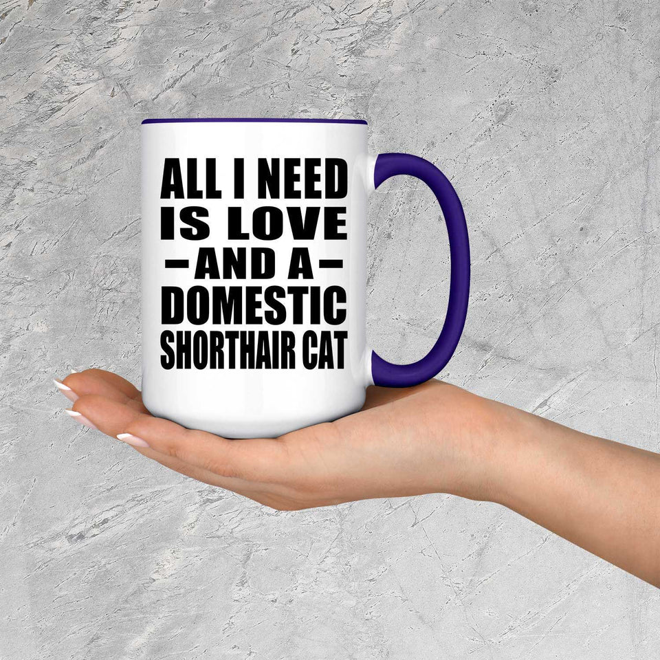 All I Need Is Love And A Domestic Shorthair Cat - 15oz Accent Mug Purple