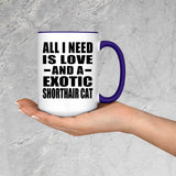 All I Need Is Love And A Exotic Shorthair Cat - 15oz Accent Mug Purple