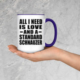 All I Need Is Love And A Standard Schnauzer - 15oz Accent Mug Purple