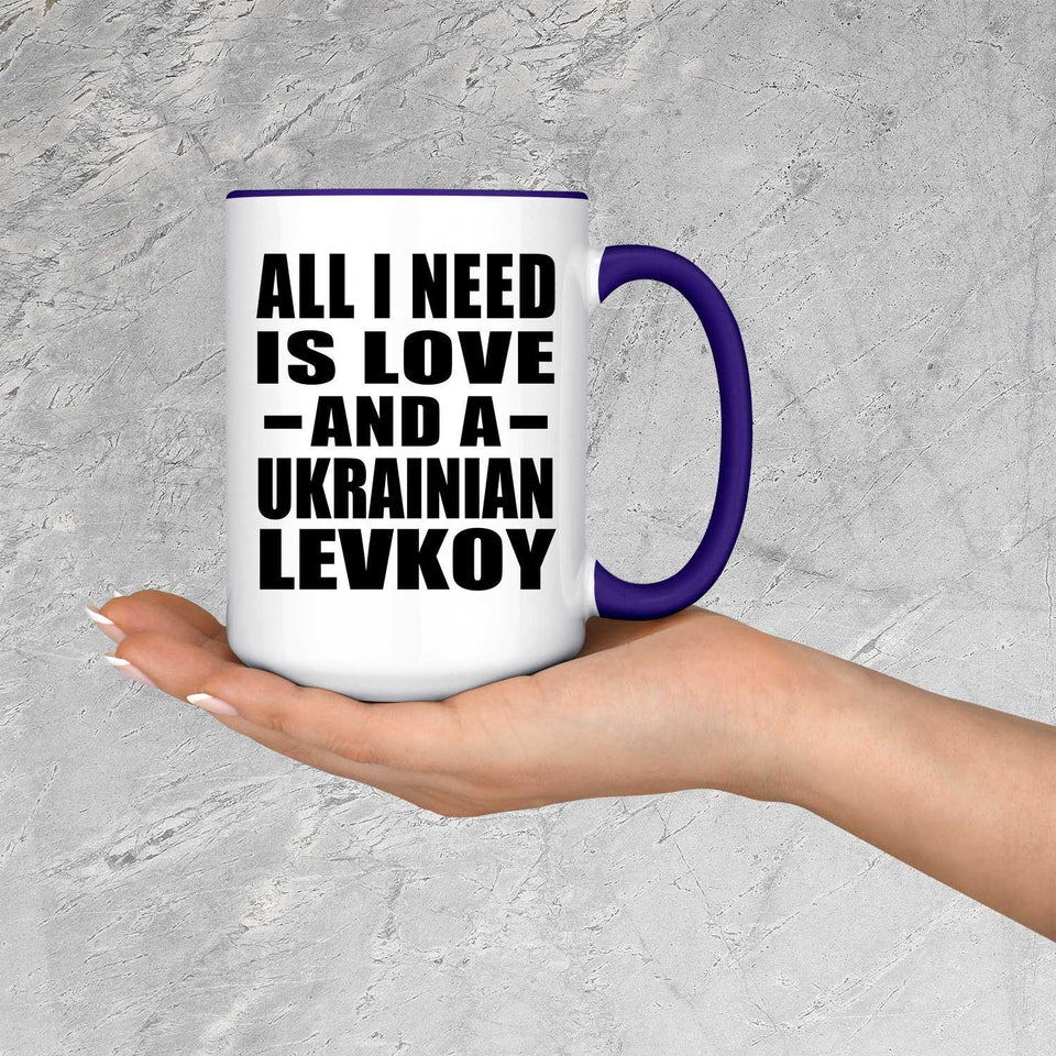 All I Need Is Love And A Ukrainian Levkoy - 15oz Accent Mug Purple