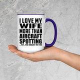 I Love My Wife More Than Aircraft Spotting - 15oz Accent Mug Purple