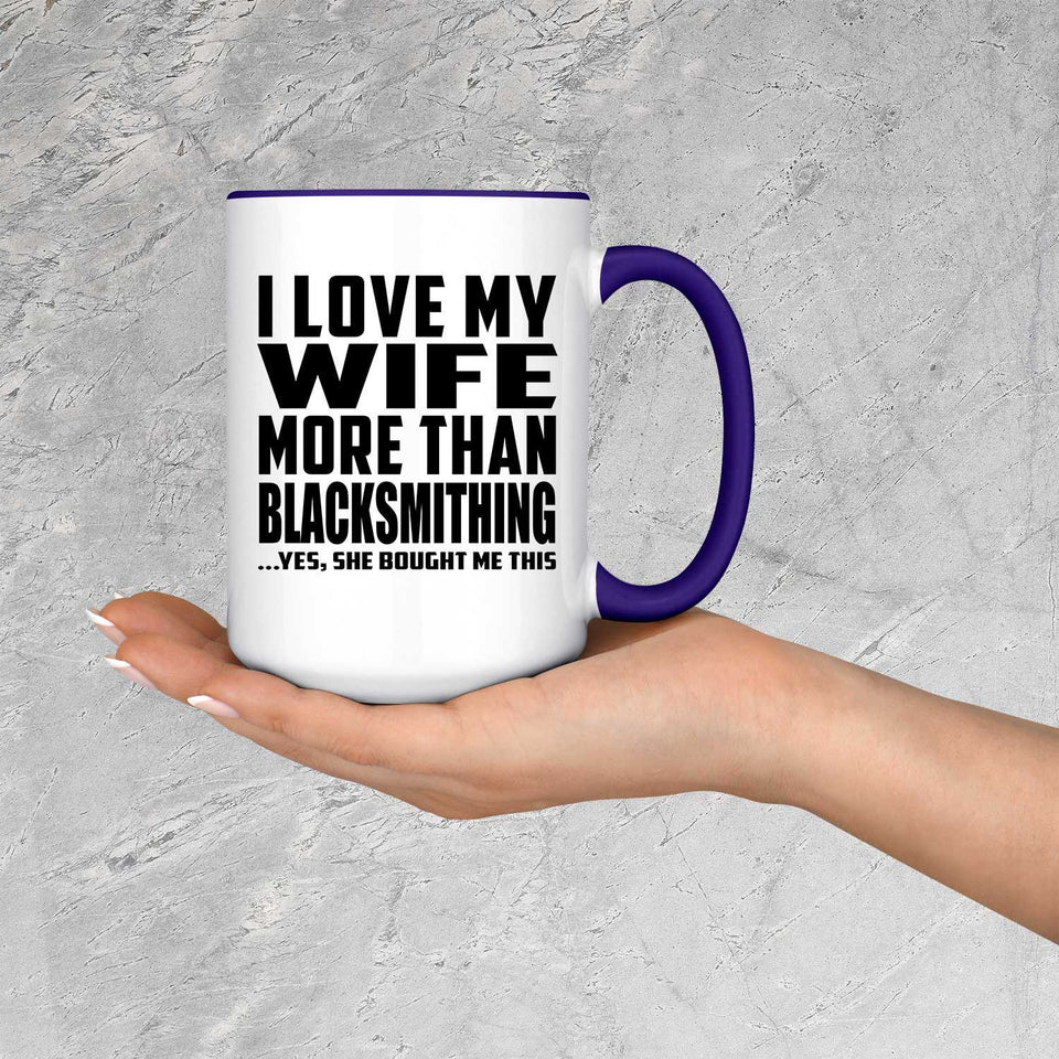 I Love My Wife More Than Blacksmithing - 15oz Accent Mug Purple