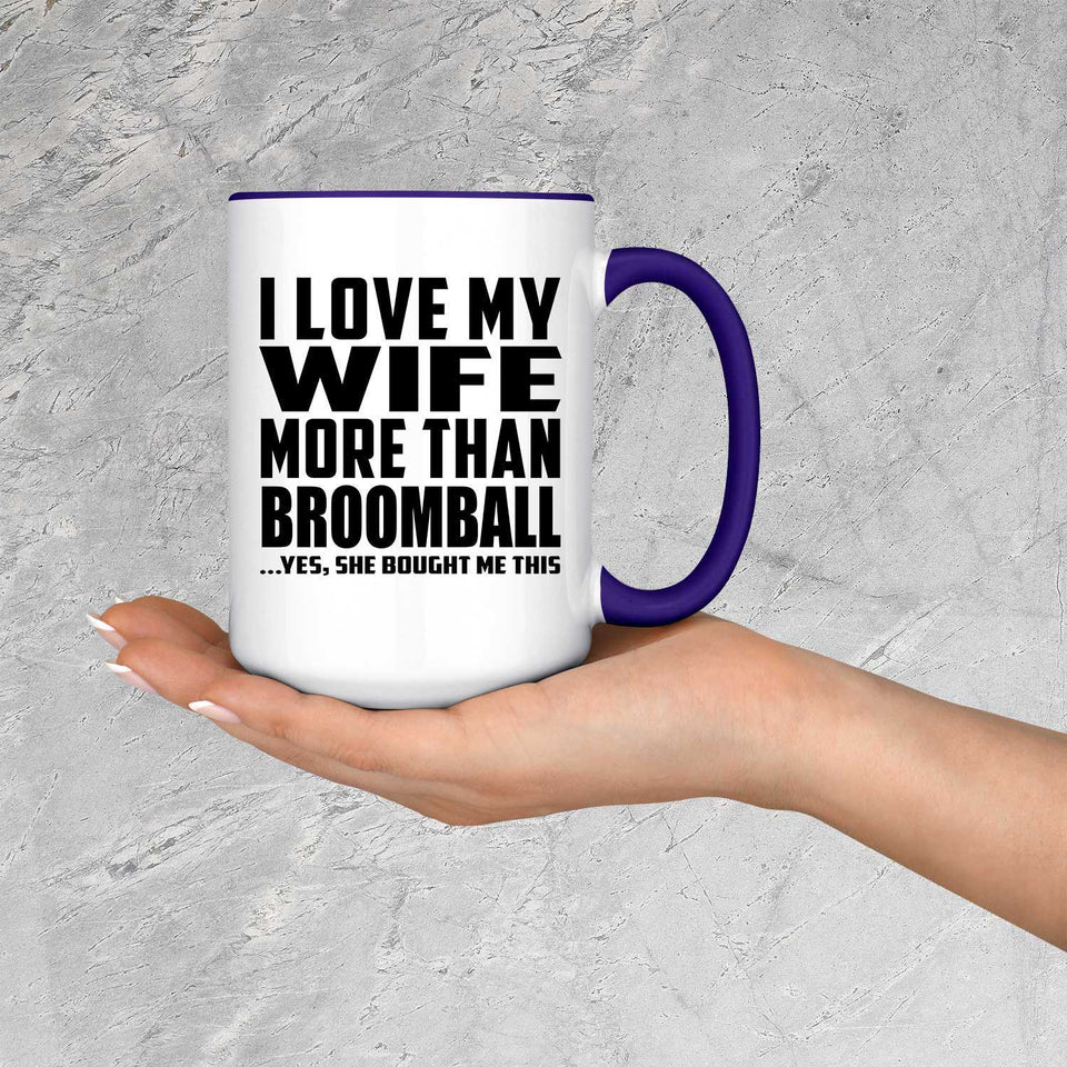 I Love My Wife More Than Broomball - 15oz Accent Mug Purple