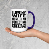 I Love My Wife More Than Collecting Crystals - 15oz Accent Mug Purple