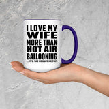 I Love My Wife More Than Hot Air Ballooning - 15oz Accent Mug Purple