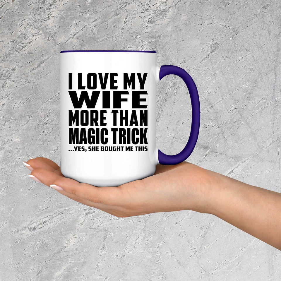 I Love My Wife More Than Magic Trick - 15oz Accent Mug Purple