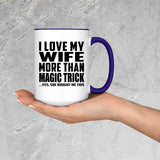 I Love My Wife More Than Magic Trick - 15oz Accent Mug Purple