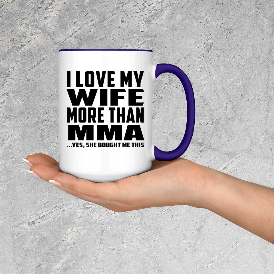 I Love My Wife More Than Mma - 15oz Accent Mug Purple