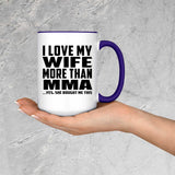 I Love My Wife More Than Mma - 15oz Accent Mug Purple