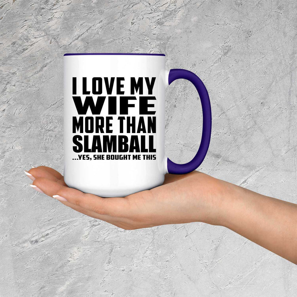 I Love My Wife More Than Slamball - 15oz Accent Mug Purple