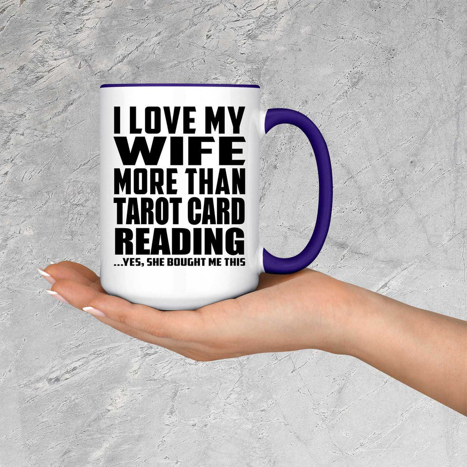 I Love My Wife More Than Tarot Card Reading - 15oz Accent Mug Purple