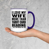 I Love My Wife More Than Tarot Card Reading - 15oz Accent Mug Purple