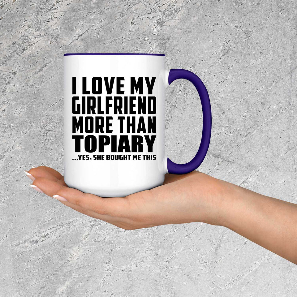 I Love My Girlfriend More Than Topiary - 15oz Accent Mug Purple