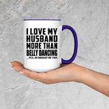 I Love My Husband More Than Belly Dancing - 15oz Accent Mug Purple