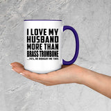 I Love My Husband More Than Brass Trombone - 15oz Accent Mug Purple