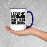 I Love My Husband More Than Hair Styling - 15oz Accent Mug Purple