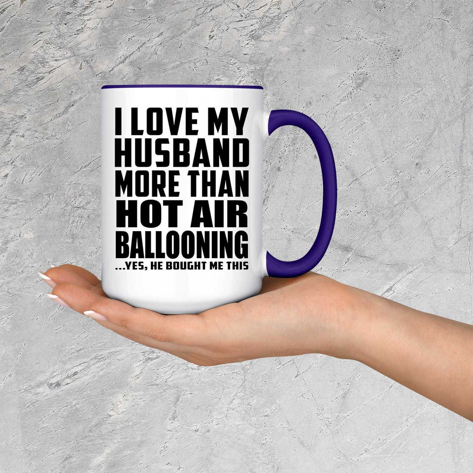 I Love My Husband More Than Hot Air Ballooning - 15oz Accent Mug Purple