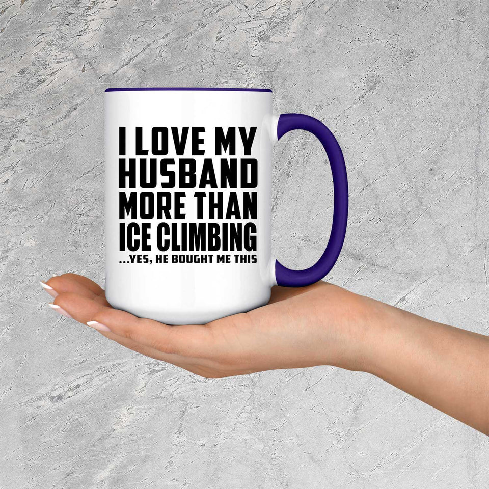 I Love My Husband More Than Ice Climbing - 15oz Accent Mug Purple