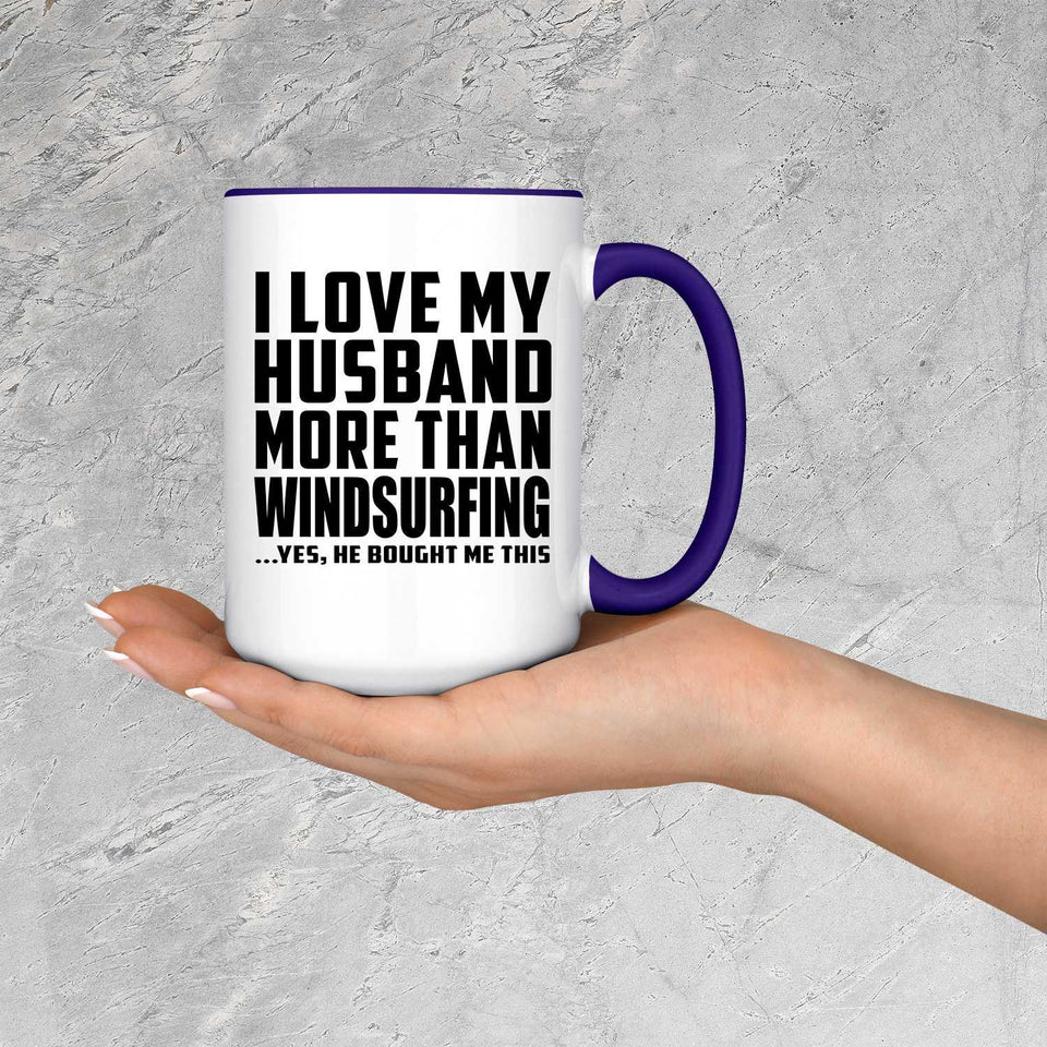 I Love My Husband More Than Windsurfing - 15oz Accent Mug Purple