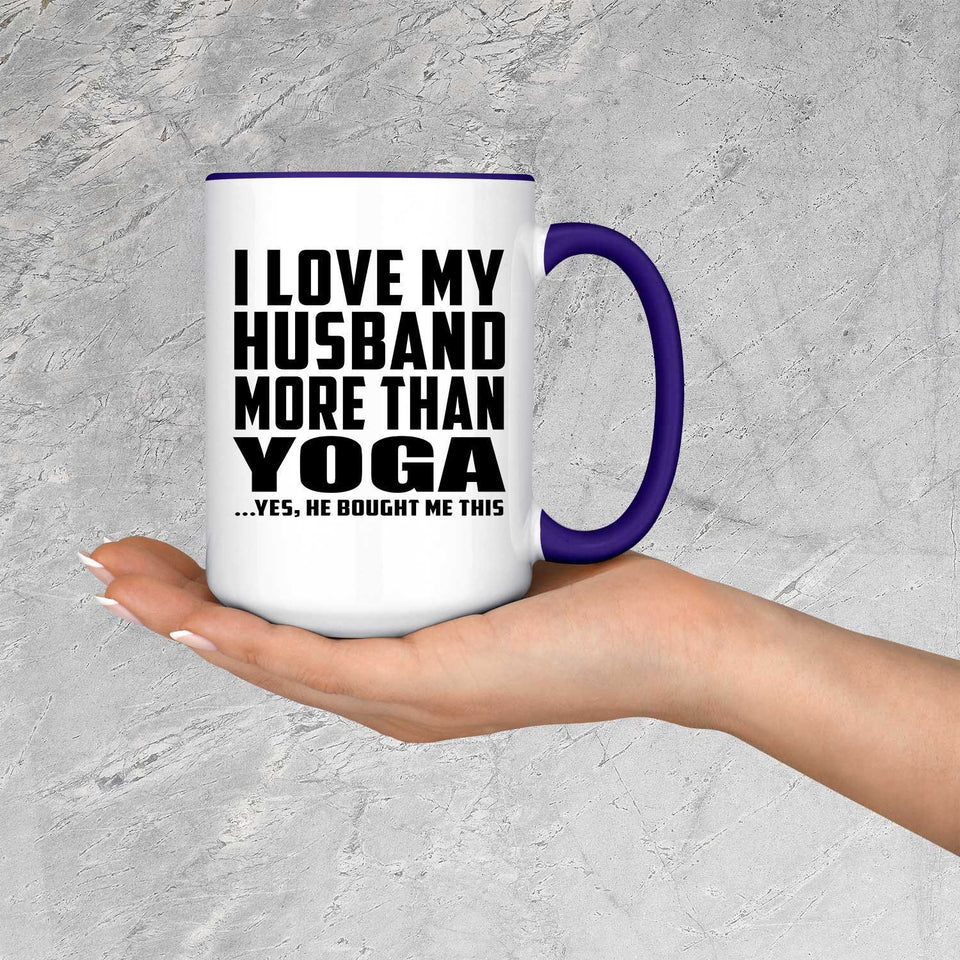 I Love My Husband More Than Yoga - 15oz Accent Mug Purple