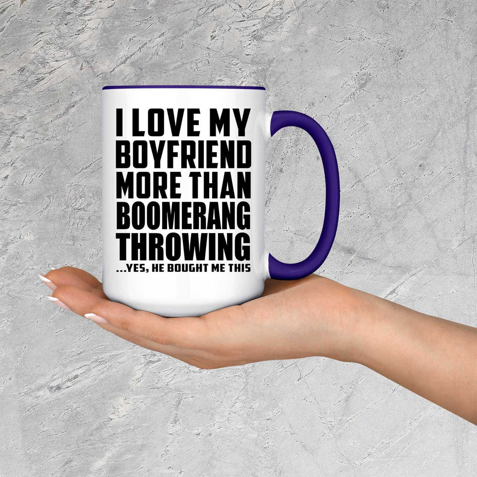 I Love My Boyfriend More Than Boomerang Throwing - 15oz Accent Mug Purple