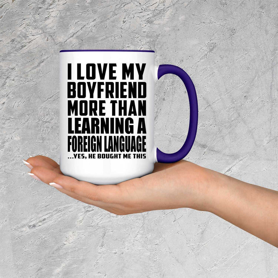 I Love My Boyfriend More Than Learning A Foreign Language - 15oz Accent Mug Purple