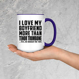 I Love My Boyfriend More Than Tenor Trombone - 15oz Accent Mug Purple