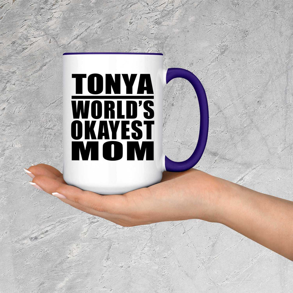 Tonya World's Okayest Mom - 15oz Accent Mug Purple
