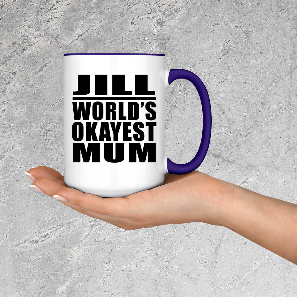 Jill World's Okayest Mum - 15oz Accent Mug Purple