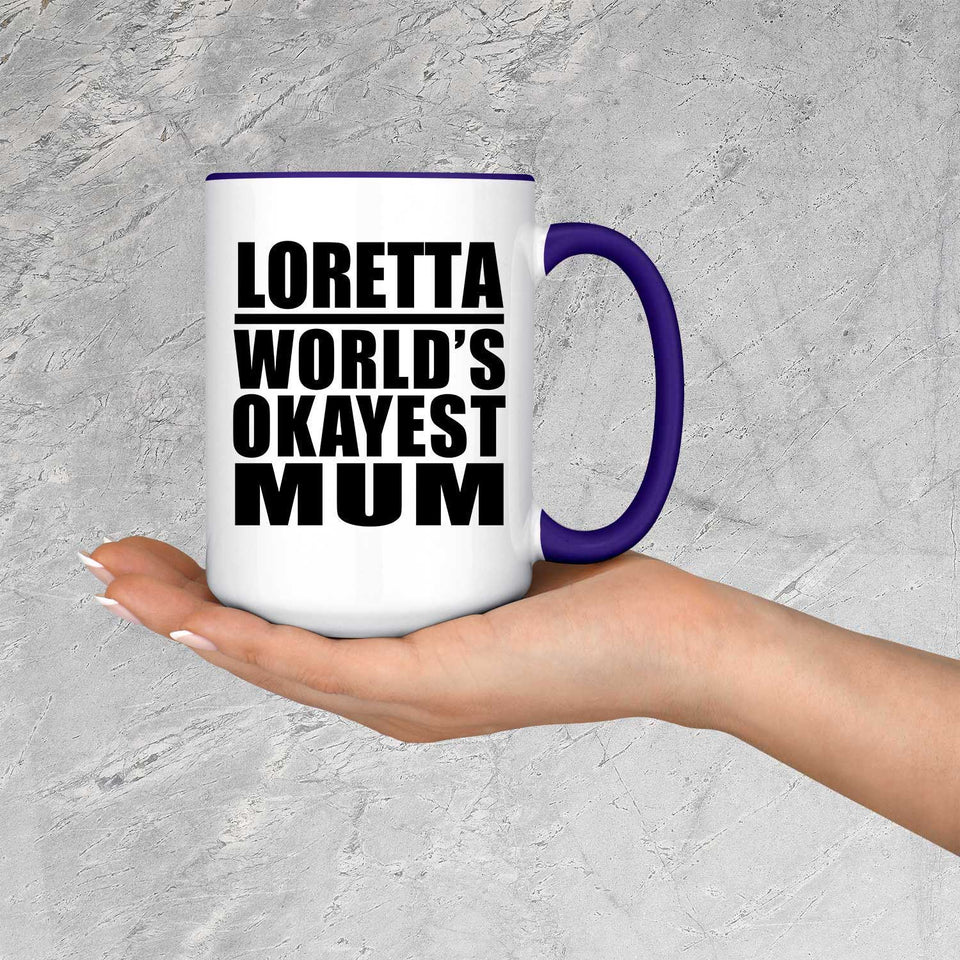 Loretta World's Okayest Mum - 15oz Accent Mug Purple