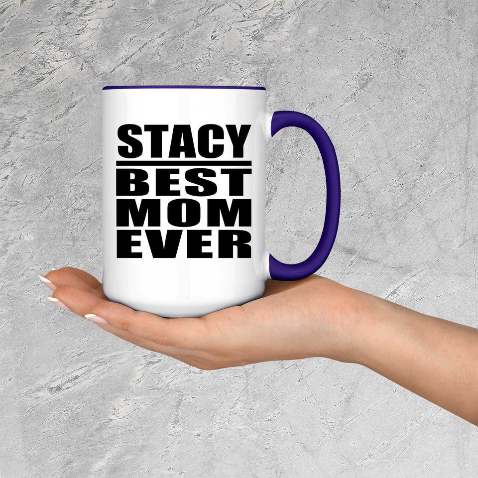 Stacy Best Mom Ever - 15oz Accent Mug Purple