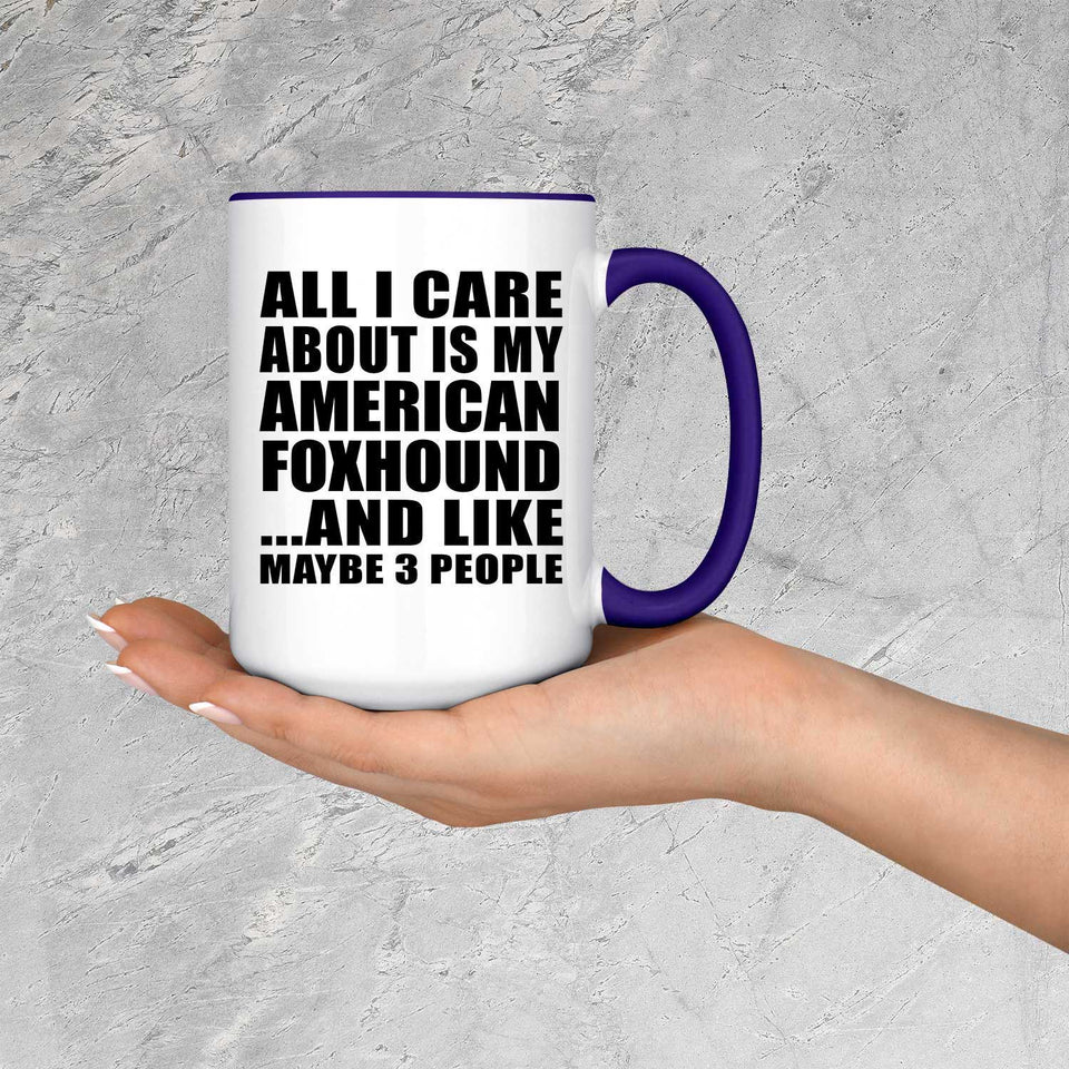 All I Care About Is My American Foxhound - 15oz Accent Mug Purple