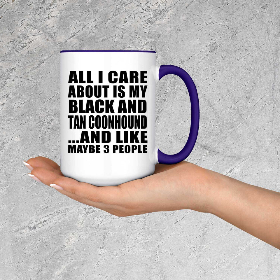 All I Care About Is My Black And Tan Coonhound - 15oz Accent Mug Purple