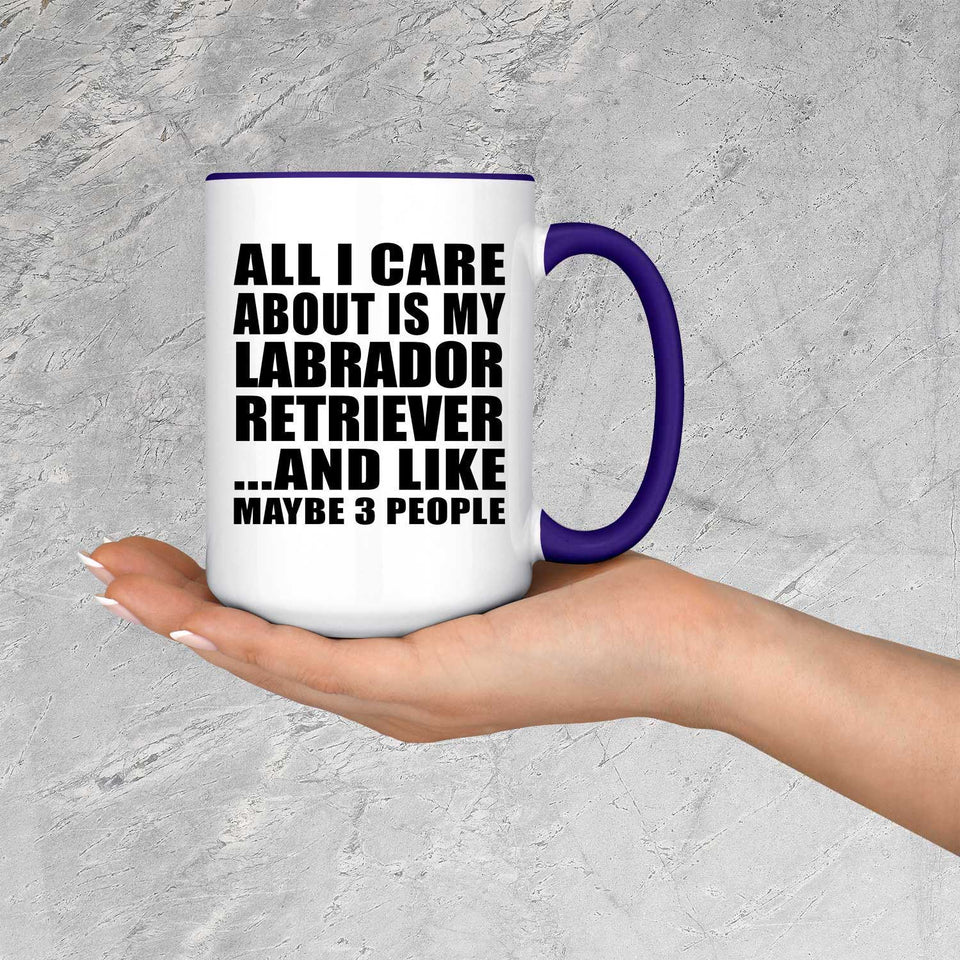 All I Care About Is My Labrador Retriever - 15oz Accent Mug Purple