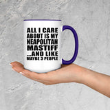 All I Care About Is My Neapolitan Mastiff - 15oz Accent Mug Purple