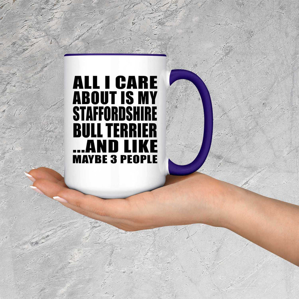 All I Care About Is My Staffordshire Bull Terrier - 15oz Accent Mug Purple