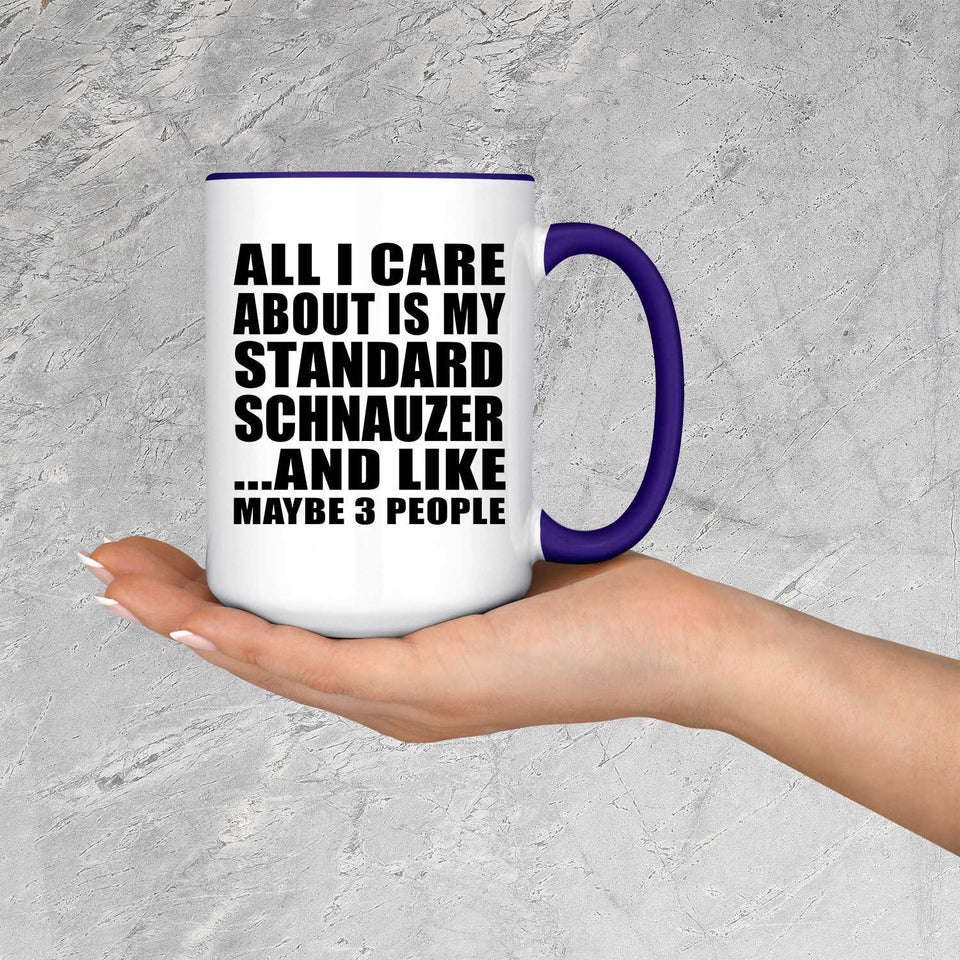 All I Care About Is My Standard Schnauzer - 15oz Accent Mug Purple