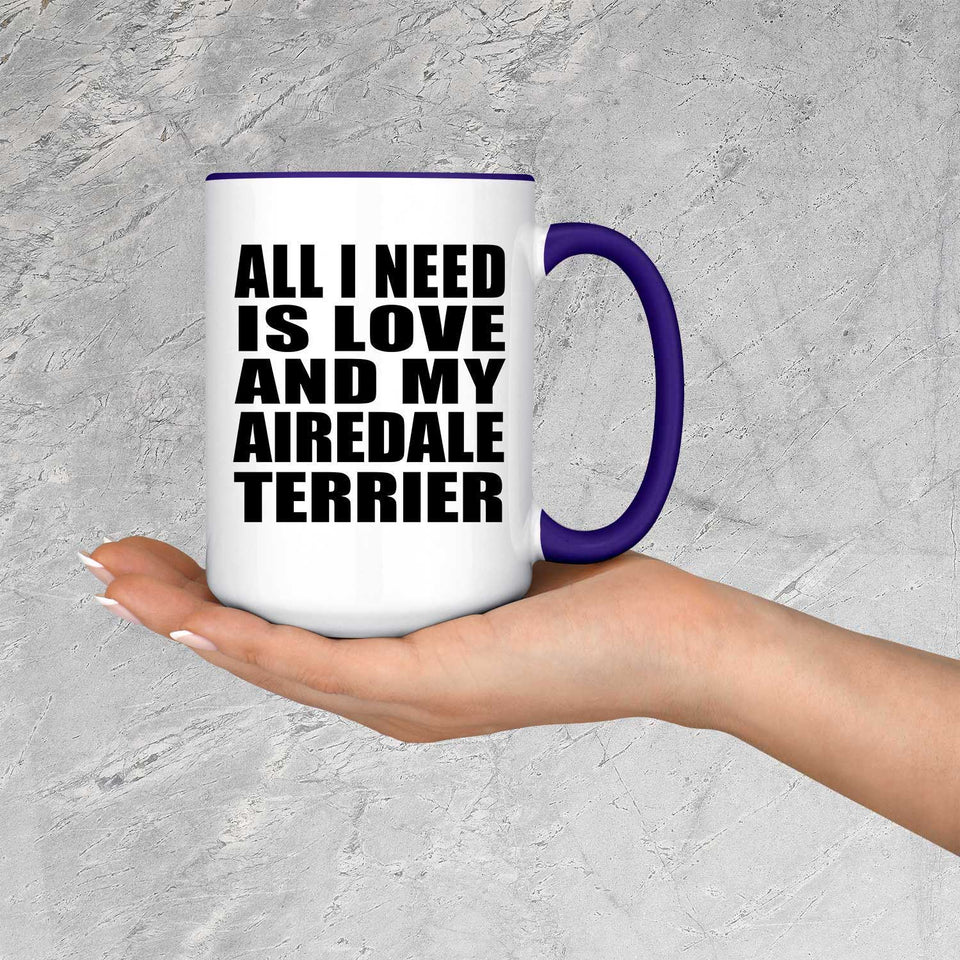 All I Need Is Love And My Airedale Terrier - 15oz Accent Mug Purple