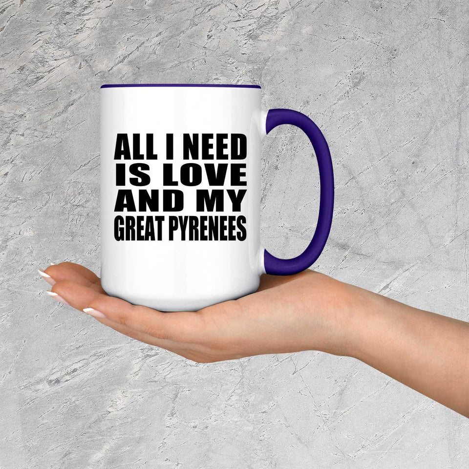 All I Need Is Love And My Great Pyrenees - 15oz Accent Mug Purple