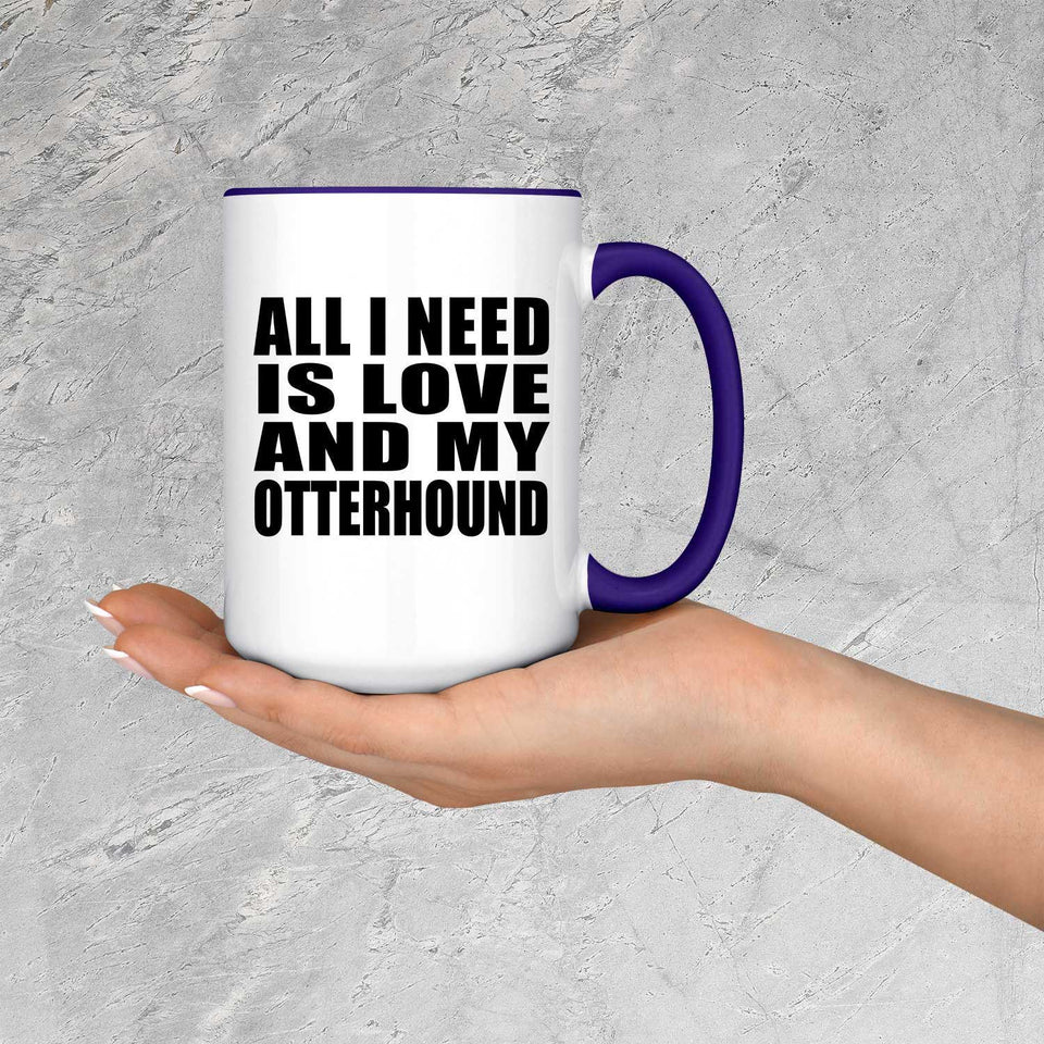 All I Need Is Love And My Otterhound - 15oz Accent Mug Purple