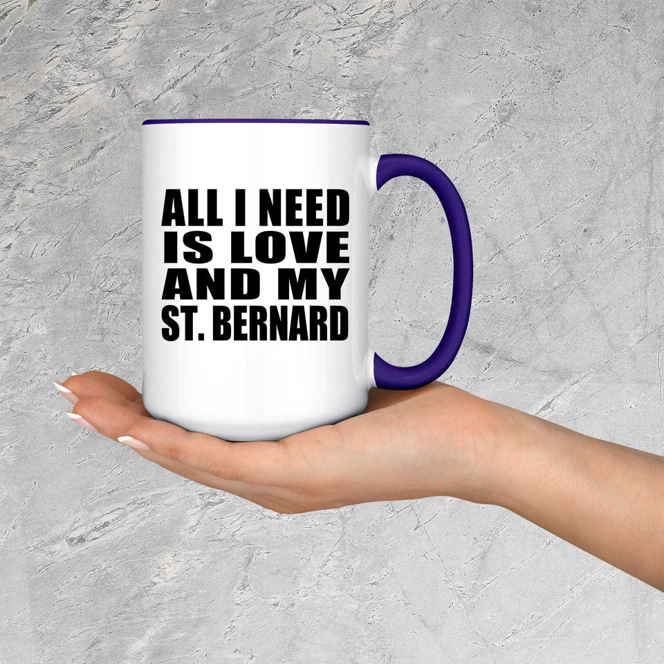 All I Need Is Love And My St. Bernard - 15oz Accent Mug Purple