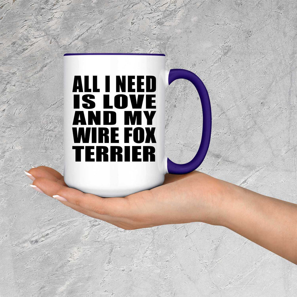 All I Need Is Love And My Wire Fox Terrier - 15oz Accent Mug Purple